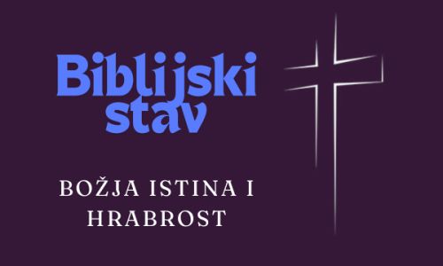 BIBLIJSKI STAV: BOŽJA ISTINA I HRABROST | Sebastijan Bahat